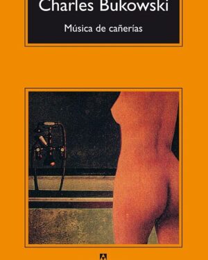 Música de Cañerías - Charles Bukowski