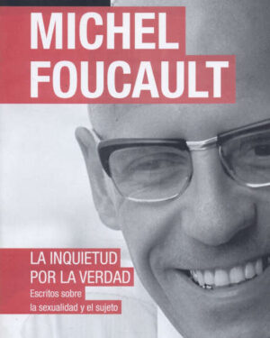 La Inquietud Por La Verdad - Michel Foucault