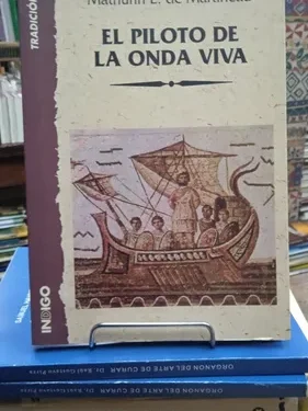 El Piloto de la Onda Viva - Mathurin E. de Martineau - Editorial Indigo