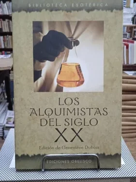 Los Alquimistas del Siglo XX - Genevieve Dubois - Ediciones Obelisco