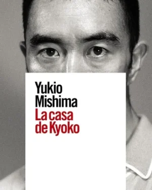 La Casa De Kyoko - Mishima, Yukio - Editorial Alianza