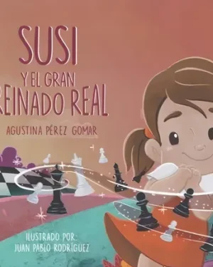Susi y el Gran Reinado Real - Agustina Pérez Gomar - Colección Ser Niño
