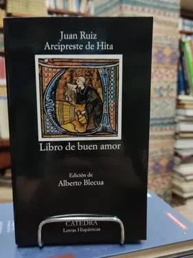 El Libro Del Buen Amor - Juan Ruiz Archipreste De Hita - Editorial Catedra
