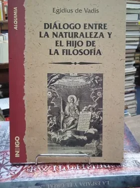 Diálogo entre la Naturaleza y el Hijo de la Filosofía - Egidius de Vadis - Editorial Indigo
