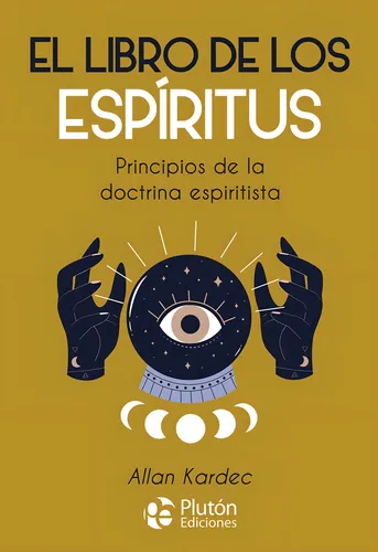 El Libro De Los Espíritus - Allan Kardec - Editorial Plutón