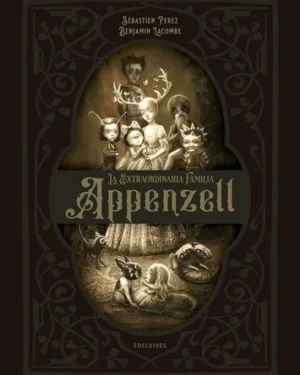 La Extraordinaria Familia Appenzell - Sebastien Perez - Lacombe - Editorial Edelvives