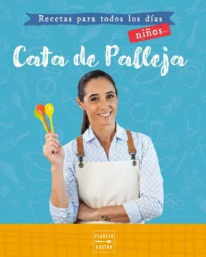 Recetas para Todos los Días - Niños - Cata de Palleja - Editorial Planeta