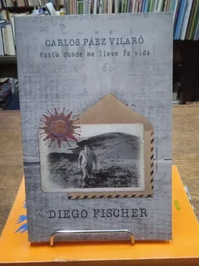 Carlos Paez Vilaro - Hasta Donde Me Lleve La Vida - Diego Fischer
