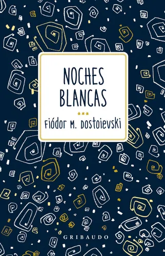 Noches Blancas - Fiódor Dostoievski - Editorial Gribuado