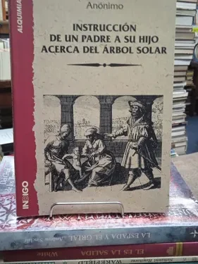 Instrucción de un Padre a su Hijo Acerca del Árbol Solar - Anónimo - Editorial Indigo