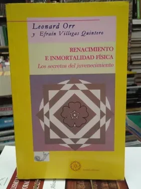 Renacimiento e Inmortalidad Física - Leonard Orr y Efrain Villegas Quintero - Mandala Ediciones