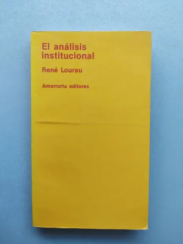 El Análisis Institucional - René Lourau - Editorial Amorrortu