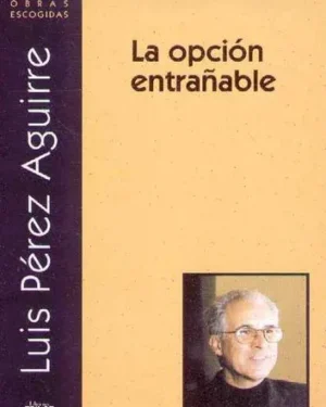La Opción Entrañable - Perez Aguirre