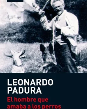 El Hombre Que Amaba A Los Perros - Leonardo Padura - Editorial Maxi Tusquets