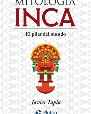 Mitología Inca - Javier Tapia