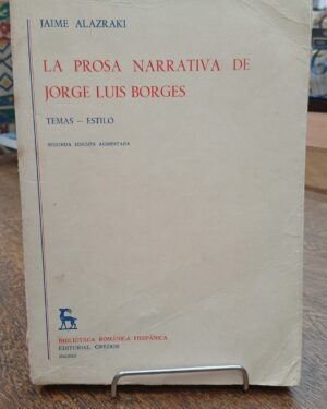 La Prosa Narrativa de Jorge Luis Borges - Jaime Alazarki