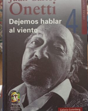 Dejemos Hablar al Viento - Juan Carlos Onetti