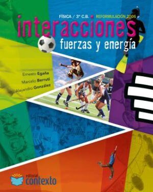 Interacciones Física 3° - Fuerzas y Energías - Editorial Contexto