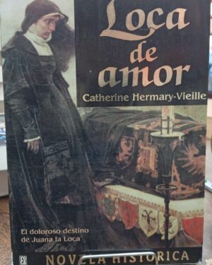 Loca de Amor - Catherine Hermary- Vieille