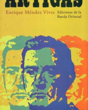 Artigas - Enrique Méndez Vives