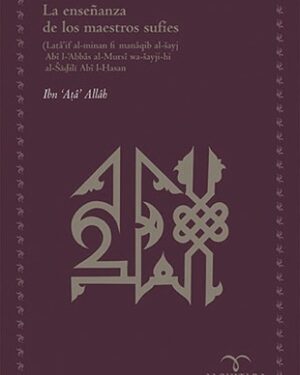 La Enseñanza de los Maestros Sufíes -  Ibn Ata Allah - Editorial Alquitara
