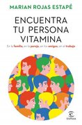 Encuentra tu Persona Vitamina - Miriam Rojas Estape - Editorial Espasa