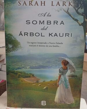A la Sombra del Árbol Kauri - Sarah Lark