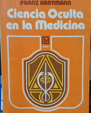 Ciencia Oculta en la Medicina - Franz Hartmann
