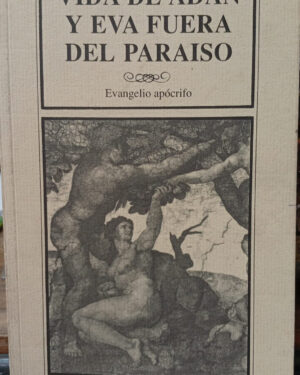 Vida de Adan y Eva Fuera del Paraíso - Evangelio Apócrifo