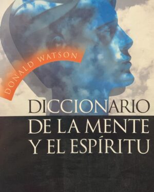 Diccionario De La Mente Y El Espiritu - Donald Watson - Editorial Emece