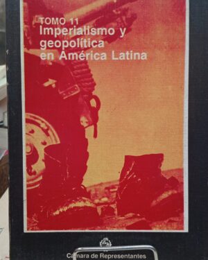 Tomo 11, Imperialismos y Geopolítica en América Latina - Vivián Trías