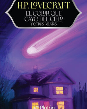 El Color que Cayó del Cielo y Otros Relatos - H.P. Lovecraft - Editorial Plutón