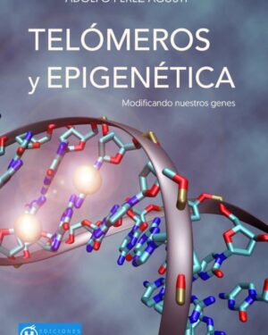 Telómeros y Epigenética - Adolfo Pérez Agustí - Editorial Masters