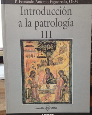 Introducción a la patrología III - P. Fernando Antonio Figueiredo