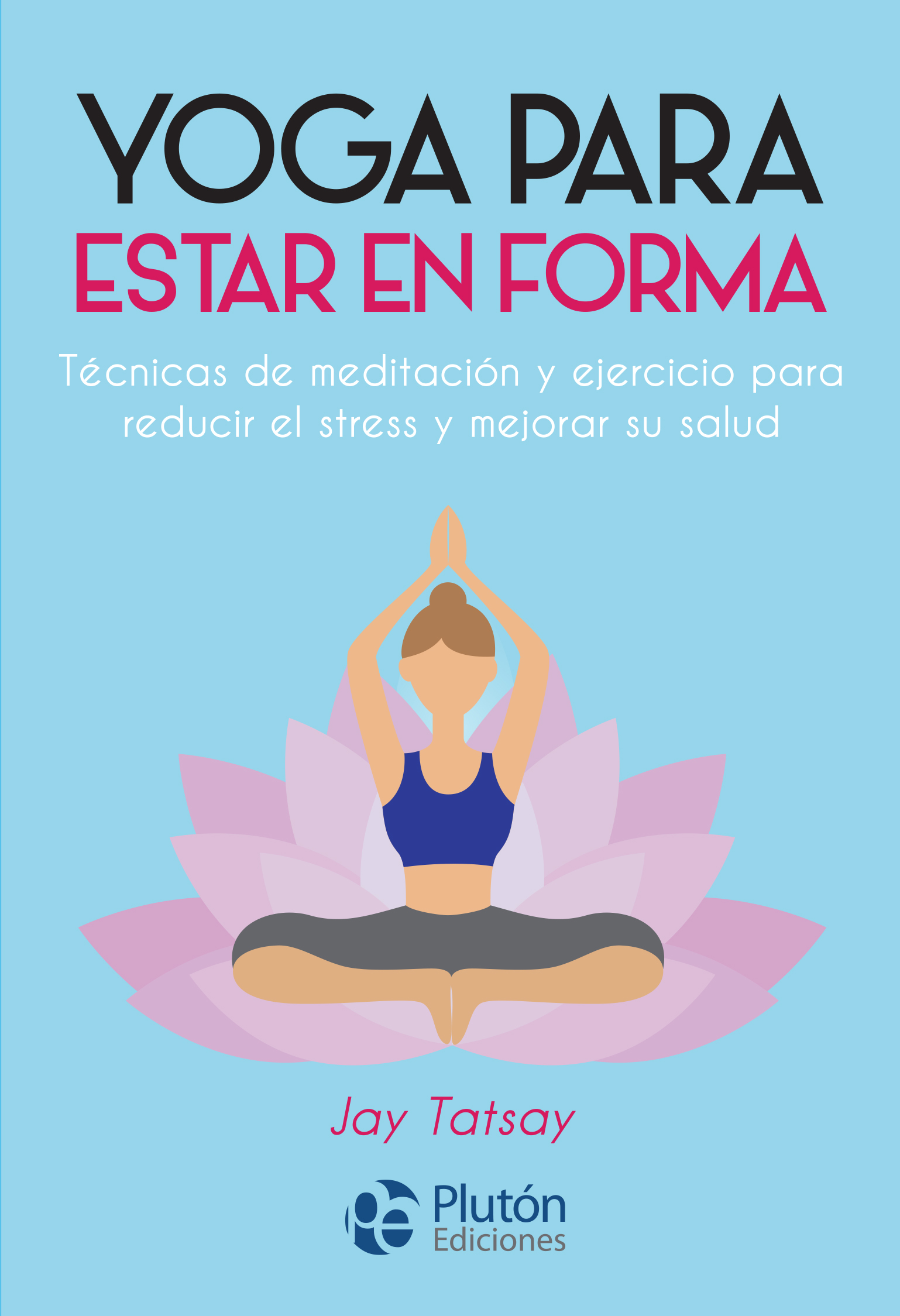 Yoga Para Estar en Forma - Jay Tatsay