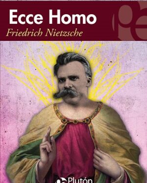 Ecce Homo - Friedrich Nietzsche