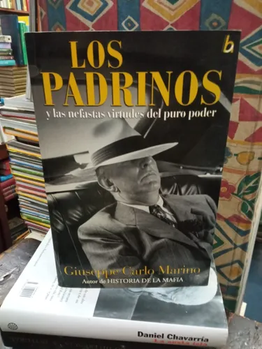 Los Padrinos Y Las Nefastas Virtudes Del Puro Poder - Editorial Vergara