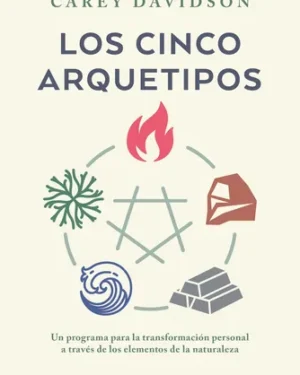 Los Cinco Arquetipos - Carey Davidson - Editorial Urano