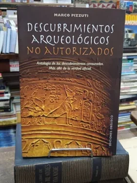 Descubrimientos Arqueológicos No Autorizados - Marco Pizzuti - Ediciones Obelisco