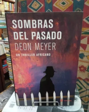 Sombras Del Pasado - Deon Meyer - Editorial RBA
