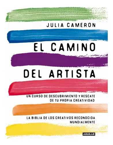 El Camino del Artista - Julia Cameron - Editorial Aguilar