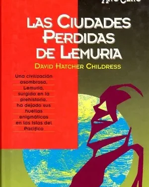 Las Ciudades Perdidas de Lemuria - David Hatcher Childress