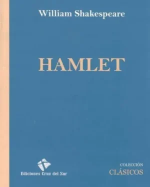 Hamlet - William Shakespeare - Editorial Cruz del Sur