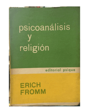 Psicoanalisis Y Religion - Erich Fromm - Editorial Psique