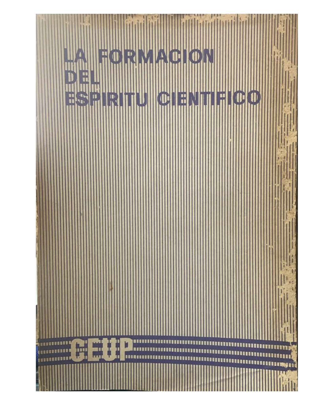 La Formacion Del Espiritu Cientifico - Gaston Bachelard - Editorial Ceup