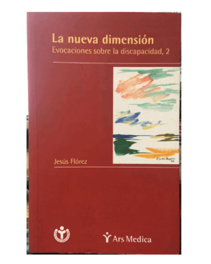 La Nueva Dimensión - Evocaciones Sobre Discapacidad 2- Jesús Flórez