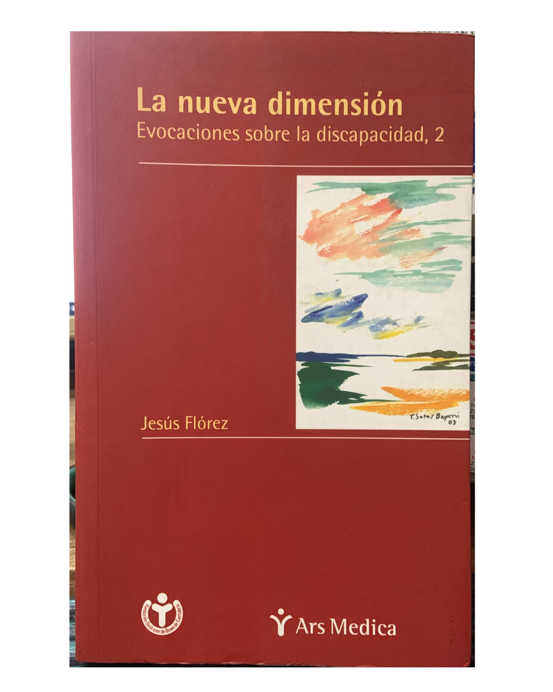 La Nueva Dimensión - Evocaciones Sobre Discapacidad 2- Jesús Flórez