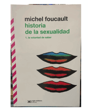 Historia De La Sexualidad Tomo 1 - La voluntad del Saber - Michael Foucault -Editorial Siglo XXI