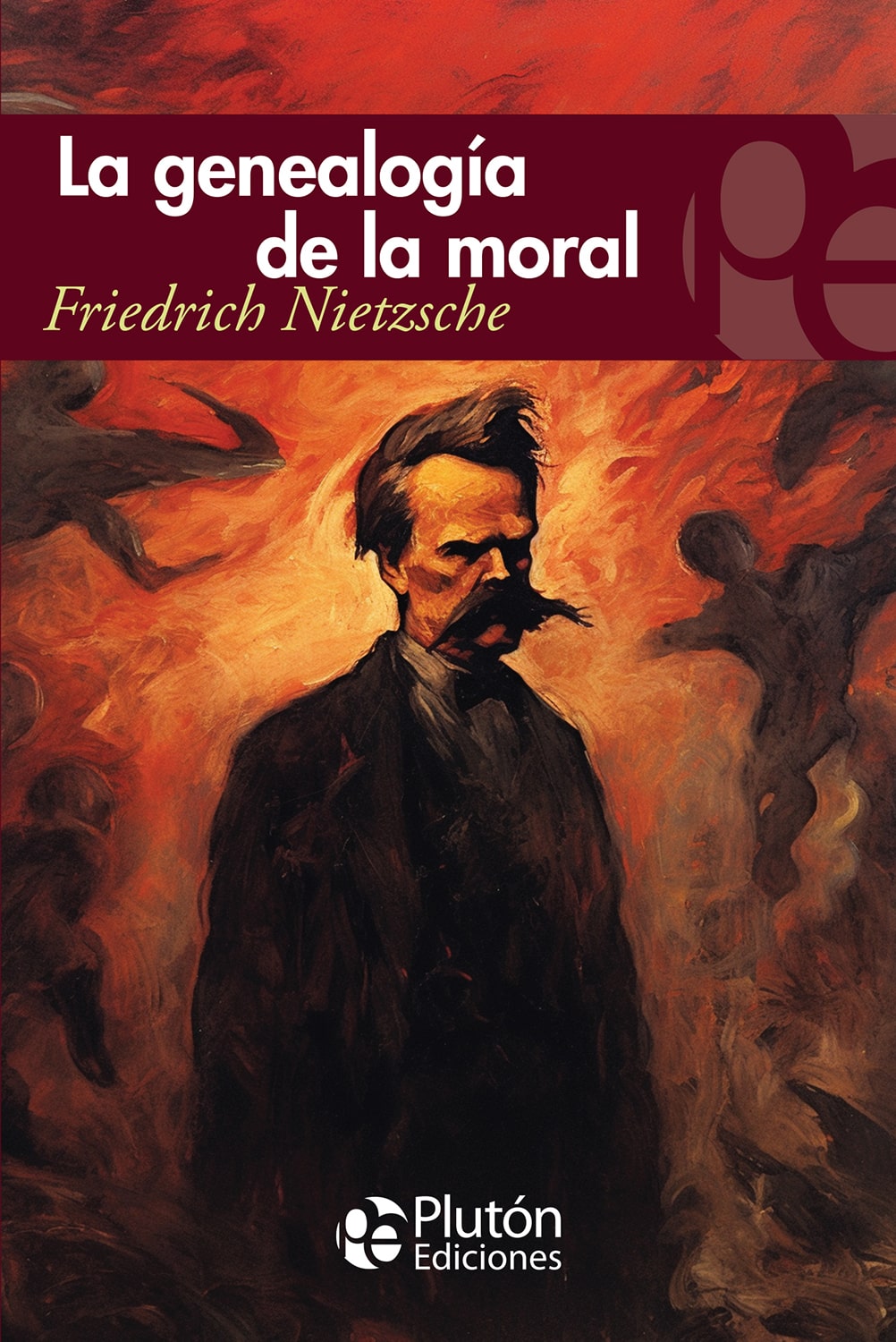 La Genealogía De La Moral - Friedrich Nietzsche - Editorial Pluton