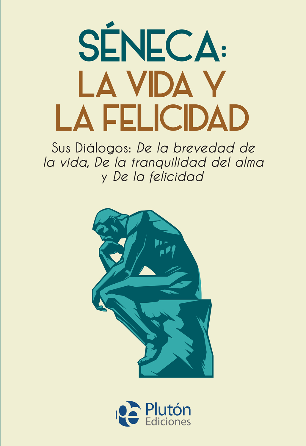 Séneca: La Vida y la Felicidad - Séneca